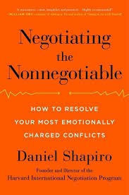 Negotiating the Nonnegotiable: How to Resolve Your Most Emotionally Charged Conflicts